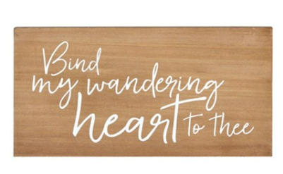 Unframed Wall Sign - Bind My Wandering Heart to Thee