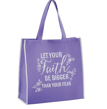 Let Your Faith be Bigger Than Your Fear Tote Bag