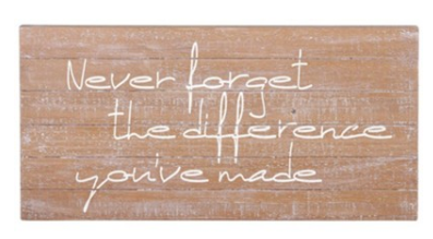 Unframed Sign: Never Forget the Difference You've Made