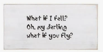 Unframed Wall Sign - What If I fall ?