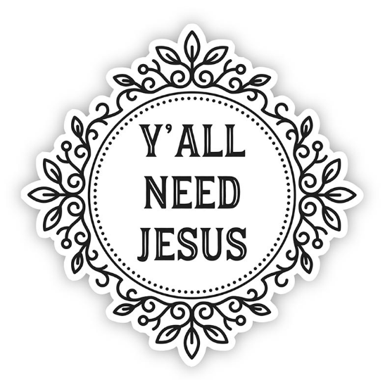 Y'all Need Jesus Decal Sticker